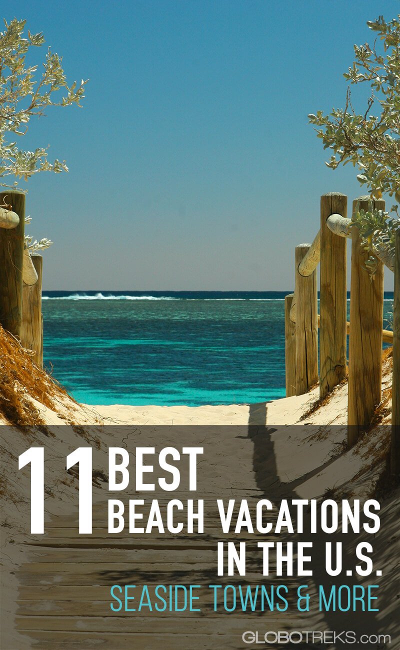 17 Best Beach Vacations in the U.S. Seaside Towns & More