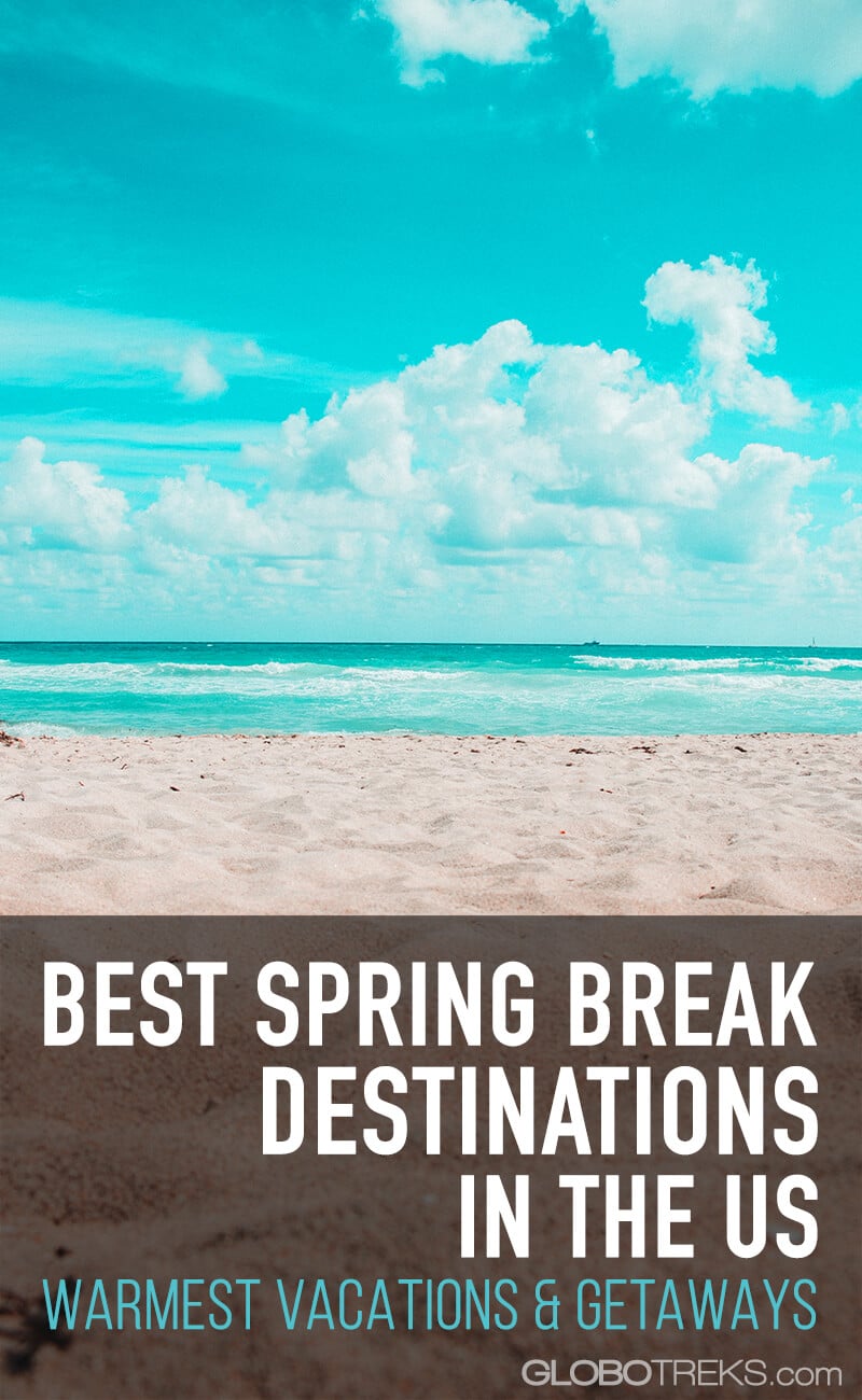 Best Spring Break Destinations in the US | Warmest Vacations & Getaways