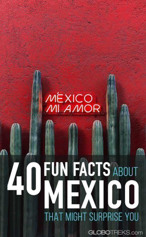 40 Fun Facts About Mexico That Might Surprise You