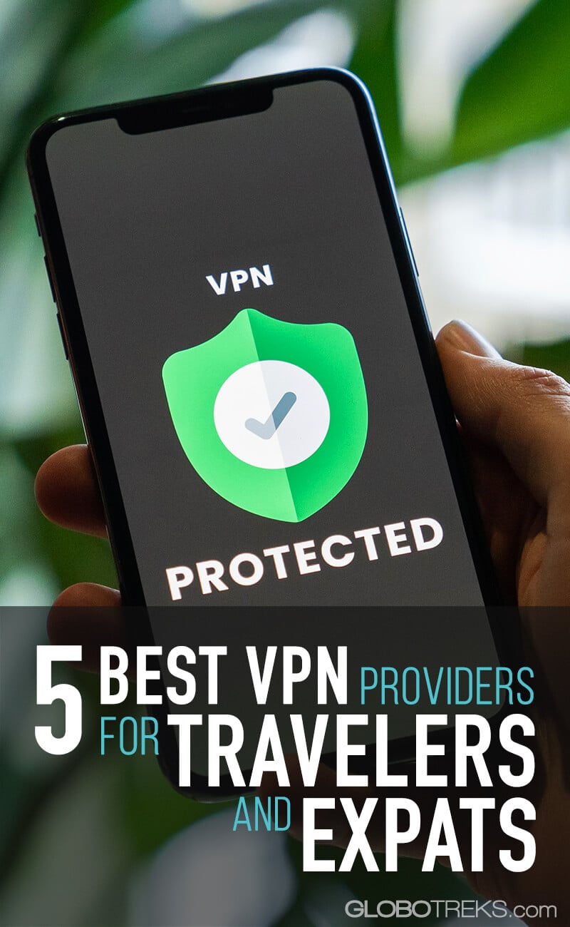 5 Best VPN Providers for Travelers & Expats