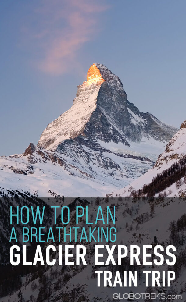 How to Plan a Breathtaking Glacier Express Train Trip in Switzerland