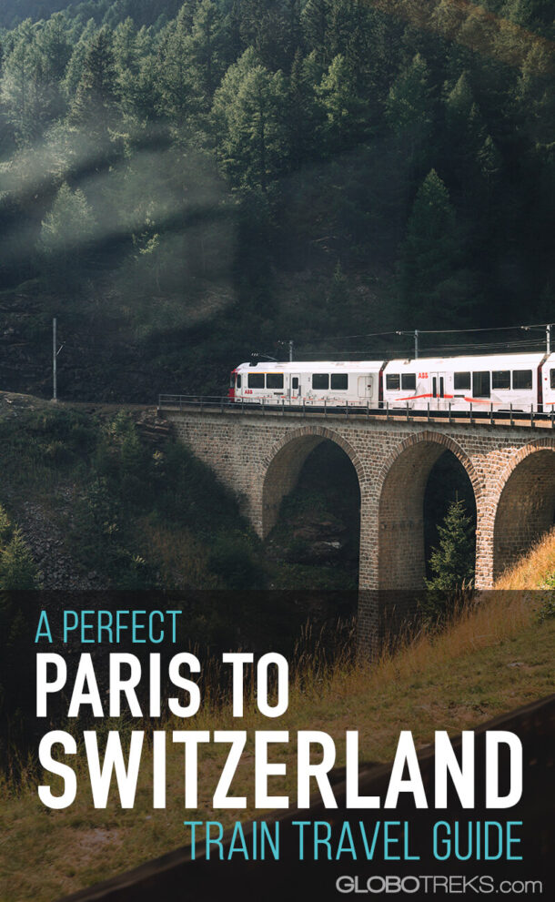 A Perfect Paris to Switzerland Train Travel Guide