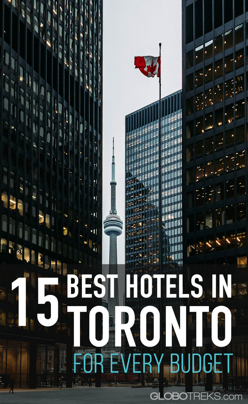 15 Best Hotels in Toronto Canada for Every Budget