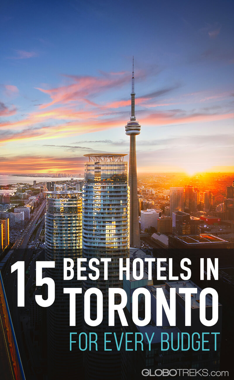 Your Toronto Hotel Scene Guide 15 Best Hotels In Toronto For Every Budget