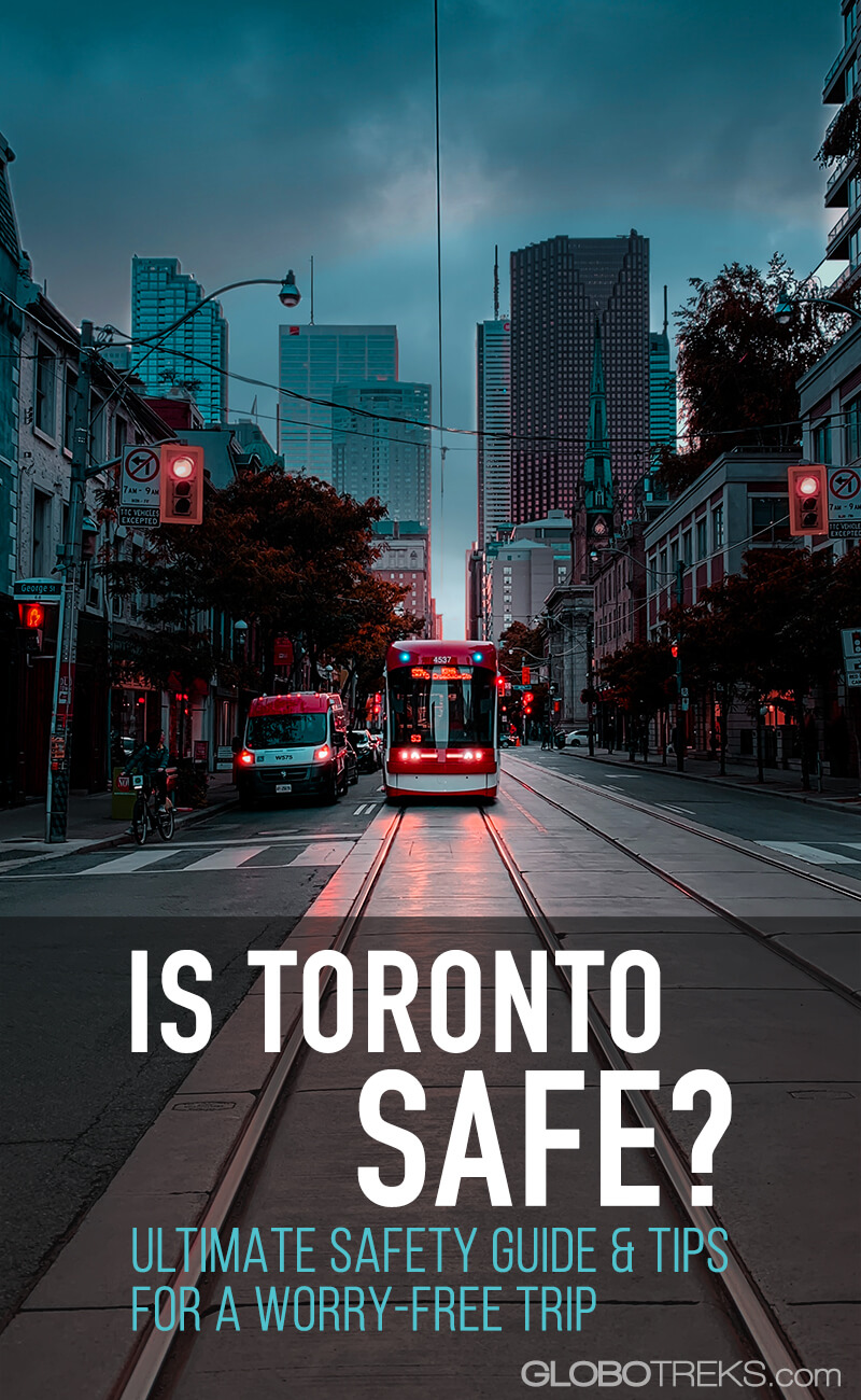 Is Toronto Safe? Ultimate Safety Guide & Tips For A WorryFree Trip